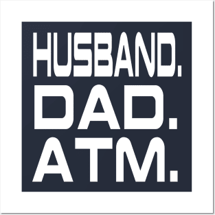 Husband Dad Atm Fathers Day Posters and Art